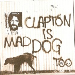 Clapton Is Mad Dog Two
