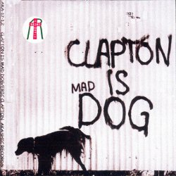 Clapton Is Mad Dog