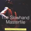 The Slowhand Masterfile Part 18