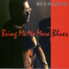 Bring Me No More Blues